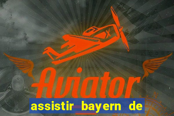 assistir bayern de munique x real madrid futemax